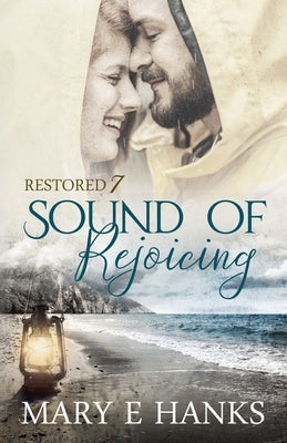 Sound of Rejoicing: Inspirational Christian Fiction by Hanks, Mary E.