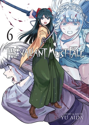 The Valiant Must Fall Vol. 6 by Aida, Yu