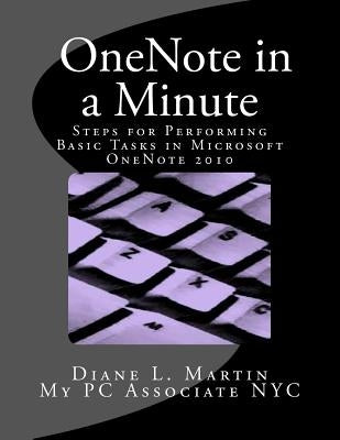OneNote in a Minute: A Quick Tutorial by Martin, Diane L.