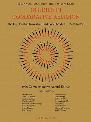 Studies in Comparative Religion: 1970 Commemorative Annual Edition by Clive-Ross, F.