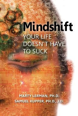 Mindshift: Your Life Doesn't Have to Suck by Lerman, Marty