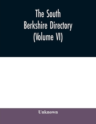 The South Berkshire directory; a general directory of the towns of Alford, Egremont (North and South), Great Barrington (including Housatonic), Monter by Unknown