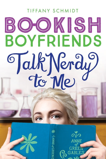 Talk Nerdy to Me: A Bookish Boyfriends Novel by Schmidt, Tiffany