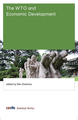 The WTO and Economic Development by Zissimos, Ben