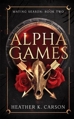 Alpha Games by Carson, Heather K.
