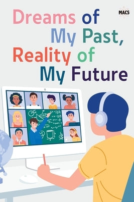 Dreams of My Past, Reality of My Future by Student Press Initiative