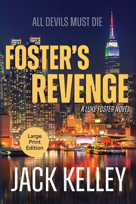 Foster's Revenge: All Devils Must Die by Kelley, Jack