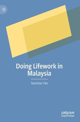Doing Lifework in Malaysia by Yao, Souchou