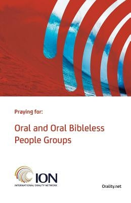 Praying for Oral and Oral Bibleless People Groups: Standard Edition by Ion Prayer
