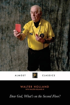 Dear God, What's on the Second Floor?: A Memoir by Holland, Walter, Jr.