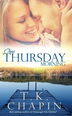 One Thursday Morning: Inspirational Christian Romance by Chapin, T. K.