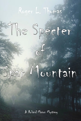 The Specter of Spar Mountain by Thomas, Roger L.