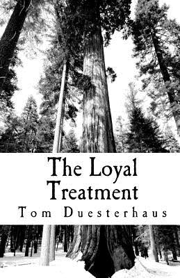 The Loyal Treatment by Duesterhaus, Tom