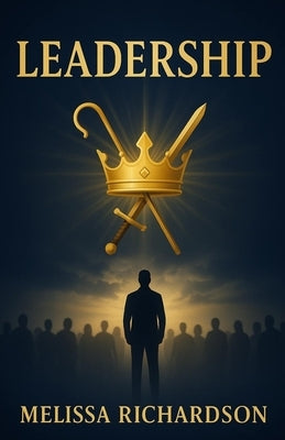 The Call To Leadership by Richardson, Melissa M.