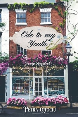 Ode to my Youth by Cotociu, Petra