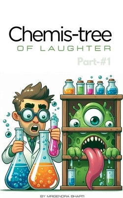 Chemis-tree Of Laughter by Bharti, Mrigendra
