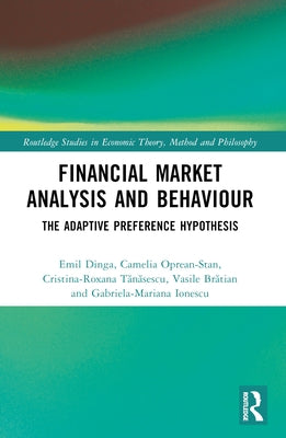 Financial Market Analysis and Behaviour: The Adaptive Preference Hypothesis by Dinga, Emil