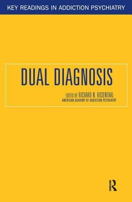 Dual Diagnosis by Rosenthal, Richard N.