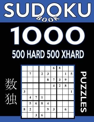 Sudoku Book 1,000 Puzzles, 500 Hard and 500 Extra Hard: Sudoku Puzzle Book With Two Levels of Difficulty To Improve Your Game by Book, Sudoku