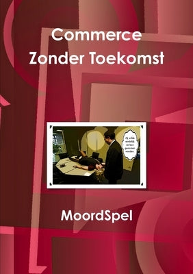 Moordspel Commerce Zonder Toekomst by Bernauw, Patrick