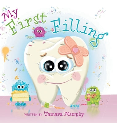 My First Filling by Murphy, Tamara