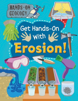 Get Hands-On with Erosion! by Wood, Alix