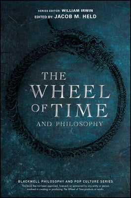 The Wheel of Time and Philosophy: A Portion of Wisdom by Held, Jacob M.