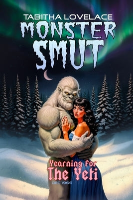 Yearning For The Yeti: A Cozy Winter Holiday Monster Romance Novella by Lovelace, Tabitha