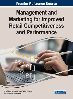 Management and Marketing for Improved Retail Competitiveness and Performance by Santos, José Duarte