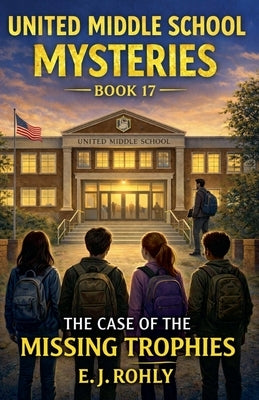 United Middle School Mysteries Book 17 by Rohly, E. J.