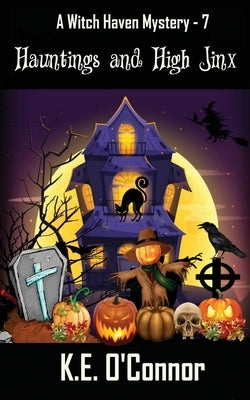Hauntings and High Jinx by O'Connor, K. E.