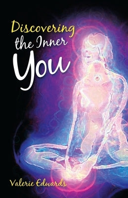 Discovering the Inner You by Edwards, Valerie