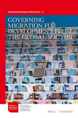 Governing Migration for Development from the Global Souths: Challenges and Opportunities by Eric Degila, Dêlidji