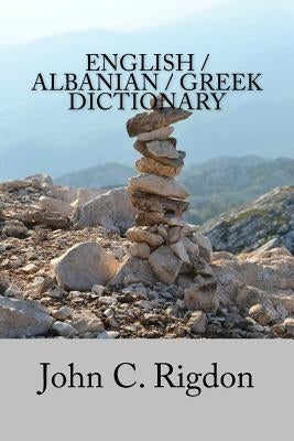 English / Albanian / Greek Dictionary by Rigdon, John C.
