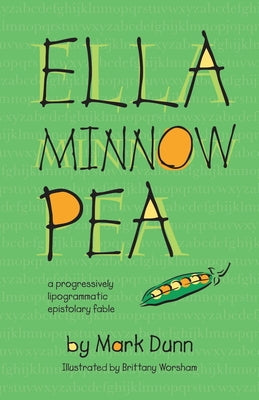 Ella Minnow Pea: 20th Anniversary Illustrated Edition by Dunn, Mark