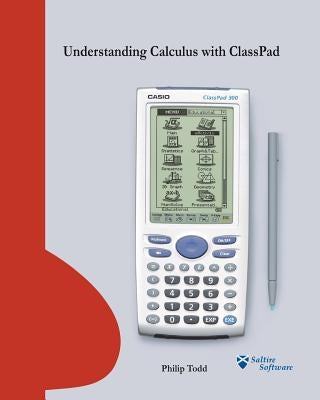Understanding Calculus with ClassPad by Todd, Philip H.