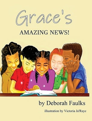Grace's Amazing News by Faulks, Deborah