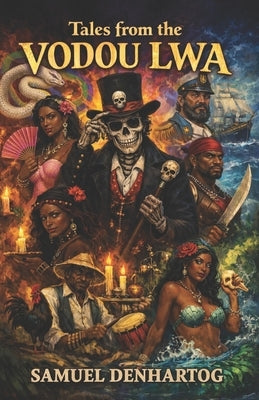 Tales from the Vodou Lwa by Denhartog, Samuel