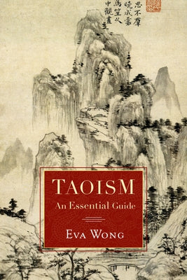 Taoism: An Essential Guide by Wong, Eva