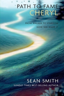 Path To Fame: Cheryl by Smith, Sean