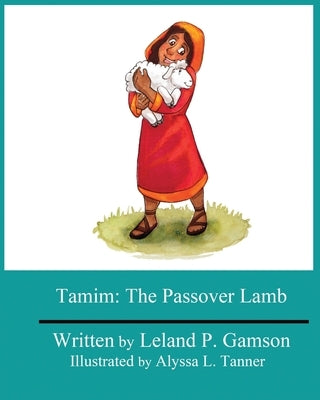 Tamim: The Passover Lamb by Tanner, Alyssa L.