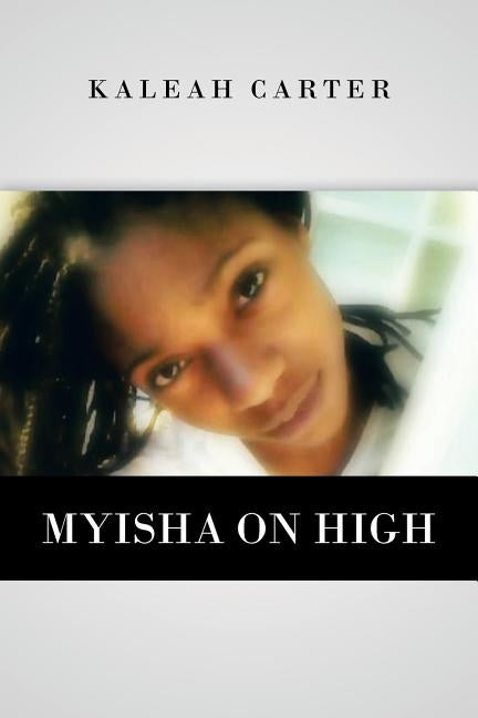 Myisha on High by Carter, Kaleah