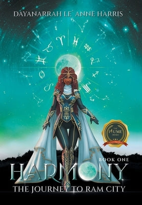 Harmony Book One: The Journey to Ram City by Harris, Dayanarrah Le`anne