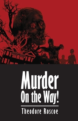 Murder On the Way! by Roscoe, Theodore