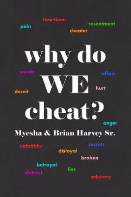 why do WE cheat? by Harvey, Myesha