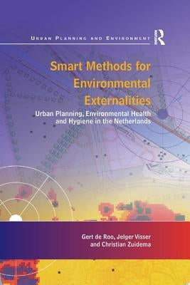 Smart Methods for Environmental Externalities: Urban Planning, Environmental Health and Hygiene in the Netherlands by Roo, Gert De