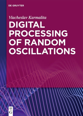 Digital Processing of Random Oscillations by Karmalita, Viacheslav