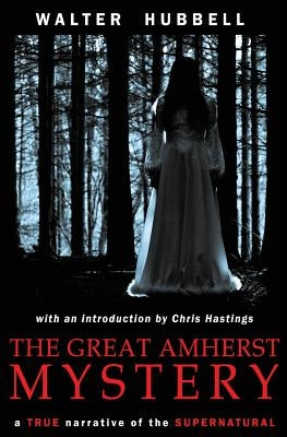 The Great Amherst Mystery by Hastings, Chris