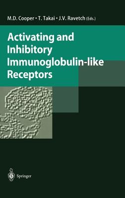 Activating and Inhibitory Immunoglobulin-Like Receptors by Cooper, M. D.