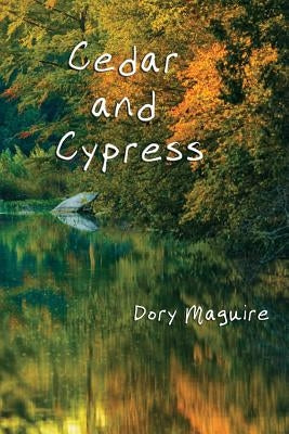 Cedar and Cypress by Maguire, Dory